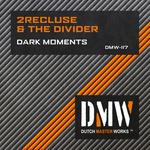 cover: 2recluse & The Divider - Dark Moments