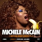 cover: Michele Mccain - I Betcha Dont Know Part 3