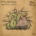 cover: Aitor Villa|T Sanchez - F**k Off Orion