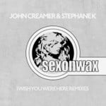 cover: Creamer, John|Stephane K - I Wish You Were Here (remixes)