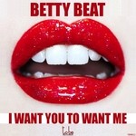 cover: Betty Beat - I Want You To Want Me