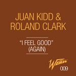 cover: Kidd, Juan|Roland Clark - I Feel Good (Again)