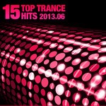 cover: Various - 15 Top Trance Hits 2013/06