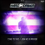 cover: Hard Driver - Came To This