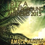 cover: Various - Ibiza Underground Anthems 2013