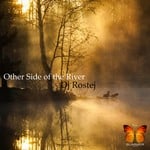 cover: Dj Rostej - Other Side Of The River