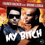 cover: Bruno Lisboa|Backer, Fagner - My Bitch (remixes)