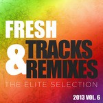 cover: Anhken|Emma Hewitt|Hyperbits|Wach|Wallbridge, Ashley - Fresh Tracks & Remixes: The Elite Selection 2013 Vol 6