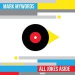 cover: Mark Mywords - All Jokes Aside