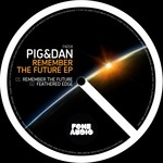 cover: Pig & Dan - Remember The Future EP