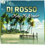 cover: Dj Rosso - Make Me Wonder