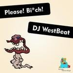 cover: Dj Westbeat - Please B*ch