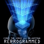 cover: Cyrus The Virus|Dr Hoffman - Reprogrammed