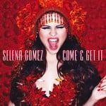 cover: Selena Gomez - Come & Get It