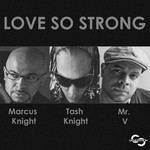 cover: Knight, Marcus|Mr V|Tash Knight - Love So Strong