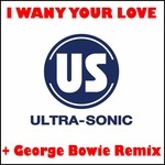 cover: Ultra-sonic - I Want Your Love