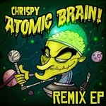 cover: Chrispy - Atomic Brain Remix EP