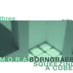 cover: Mora|More Of Radical Architecture|C Borngraber - Three: Squeezing A Cube (Dedicated To Police Station Of Mestia)