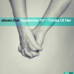 cover: Eleven Five - September 16th / Thinks Of Her