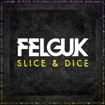 cover: Felguk - Slice & Dice EP