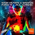 cover: Antorva|Yestera, Oscar - Not Alone