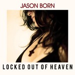 cover: Jason Born - Locked Out Of Heaven (remixes)