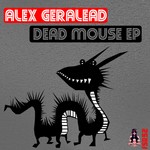 cover: Alex Geralead - Dead Mouse