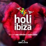 cover: Various|Danielle Diaz|Montana, Chris - Holi - Colors Of Ibiza (Mixed & Compiled by Chris Montana & Danielle Diaz)