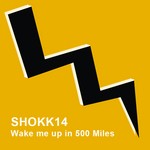 cover: Shokkout - Wake Me Up In 500 Miles