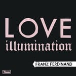 cover: Franz Ferdinand - Love Illumination