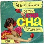 cover: Absolut Groovers|Master Freez - Do The Cha Cha