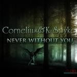 cover: Cornelius|K Spyke - Never Without You