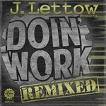 cover: Gilliland, Joshua|Funk Mediterraneo|Danielle Ciancimino - J Lettow Presents Doin' Work (remixed)