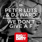 cover: Dj Ward|Luts, Peter - We Don't Give A F