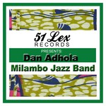 cover: Milambo Jazz Band - 51 Lex Presents Dan Adhola