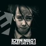 cover: Lorin Mace - Honest Like A Child