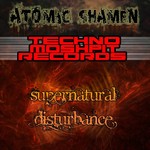 cover: Atomic Shamen - Supernatural Disturbance