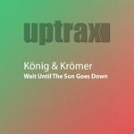 cover: Konig & Kromer - Wait Until The Sun Goes Down