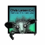 cover: Chris Larsen Ca - That's All It Is