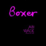 cover: Abi Wade - Boxer EP