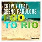 cover: Crew 7|Geeno Fabulous - I Go To Rio