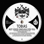 cover: Tobias - Not Good Enough For You