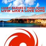 cover: Barnes, Casey|Mark Shine - Livin Like A Love Song