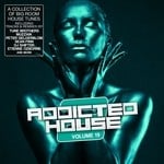 cover: Various - Addicted 2 House Vol 19