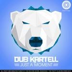 cover: Dub Kartell - Just A Moment