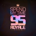 cover: 95 Royale - Spend My Time