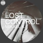 cover: Mikael K - Lost Control