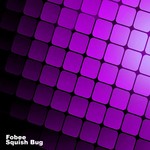 cover: Fobee - Squish Bug