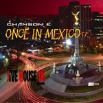 cover: Chanson E - Once In Mexico EP