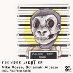 cover: Rosse, Mike|Schamain Alcazar - Foundee Light EP